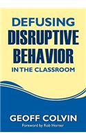 Defusing Disruptive Behavior in the Classroom