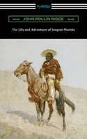 Life and Adventures of Joaquin Murieta