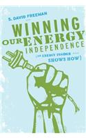 Winning Our Energy Independence