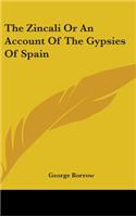 The Zincali Or An Account Of The Gypsies Of Spain