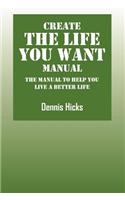 Create the Life You Want Manual