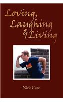 Loving, Laughing and Living