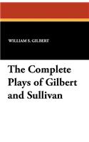 The Complete Plays of Gilbert and Sullivan