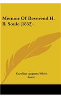 Memoir Of Reverend H. B. Soule (1852)