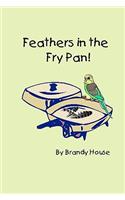 Feathers In The Fry Pan: (English)
