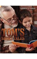Tom's Short Tales