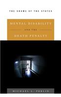 Mental Disability and the Death Penalty: The Shame of the States