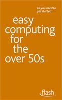 Easy Computing for the Over 50s