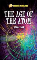 Science Timelines: The Age of the Atom: 1900-1946