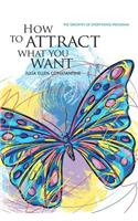 How to Attract What You Want