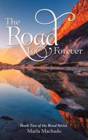 The Road to Forever: Book Two of the Road Series