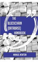 The Blockchain (database) Handbook - Everything You Need To Know About Blockchain (database)
