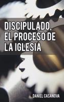 Discipulado, El Proceso de La Iglesia: (Spanish)