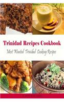 Trinidad Recipes Cookbook: Most Wanted Trinidad Cooking Recipes (Caribbean Recipes)(English)