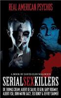 Serial Sex Killers: Real American Psychos