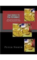 Coach Yourself To Peak Performance: How Sport Psychology can help you reach your Peak Performance Level