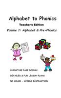 ALPHABET to PHONICS, Teacher's Edition, Volume 1