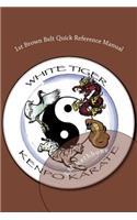 White Tiger Kenpo: 1st Brown Belt Quick Reference Manual