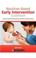 Routines-Based Early Intervention Guidebook: A Program for Improving Communication Skills with Activities in English and Spanish