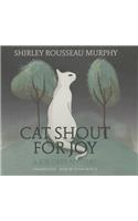 Cat Shout for Joy Lib/E