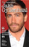 The Delaplaine Jake Gyllenhaal - His Essential Quotations