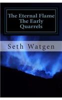 The Early Quarrels: (1 Eternal Flame)
