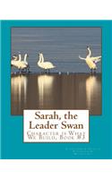Sarah, the Leader Swan