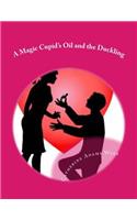 Magic Cupid's Oil and the Duckling
