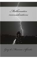 Mathematics reconsiderations