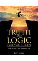 Truth and Logic for Your Teen