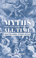 Myths for All Time: Selected Greek Stories Retold