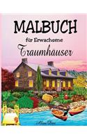 Malbuch für Erwachsene -Traumhäuser: (1 Malbuch Zur Entspannung)