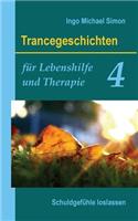 Trancegeschichten für Lebenshilfe und Therapie. Band 4