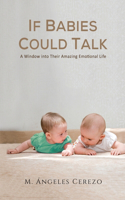 If Babies Could Talk: A Window into Their Amazing Emotional Life