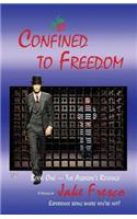 Confined to Freedom