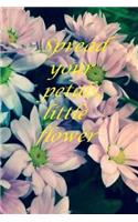 Spread your petals