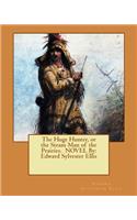 Huge Hunter, or the Steam Man of the Prairies. NOVEL By
