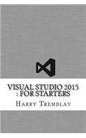Visual Studio 2015: For Starters