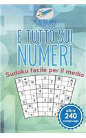 È tutto sui numeri Sudoku facile per il medio (oltre 240 rompicapi)