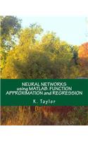 Neural Networks Using Matlab. Function Approximation and Regression