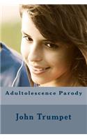 Adultolescence Parody