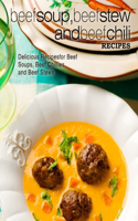 Beef Soup, Beef Stew, and Beef Chili Recipes