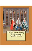 On the art of reading. By: Sir Arthur Quiller-Couch