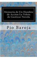 Memoria de Un Hombre de Accion La Veleta de Gastizar Novela