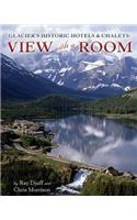 Glacier's Historic Hotels & Chalets: View with a Room
