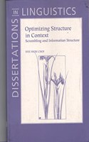 Optimizing Structure in Context: Scrambling and Information Structure(Dissertations in Linguistics)