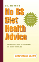 Dr. Moyad's No Bs Diet Health Advice