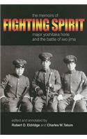 Fighting Spirit: The Memoirs of Major Yoshitaka Horie and the Battle of Iwo Jima