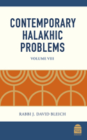 Contemporary Halakhic Problems: Volume VIII