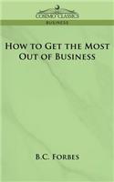 How to Get the Most Out of Business
